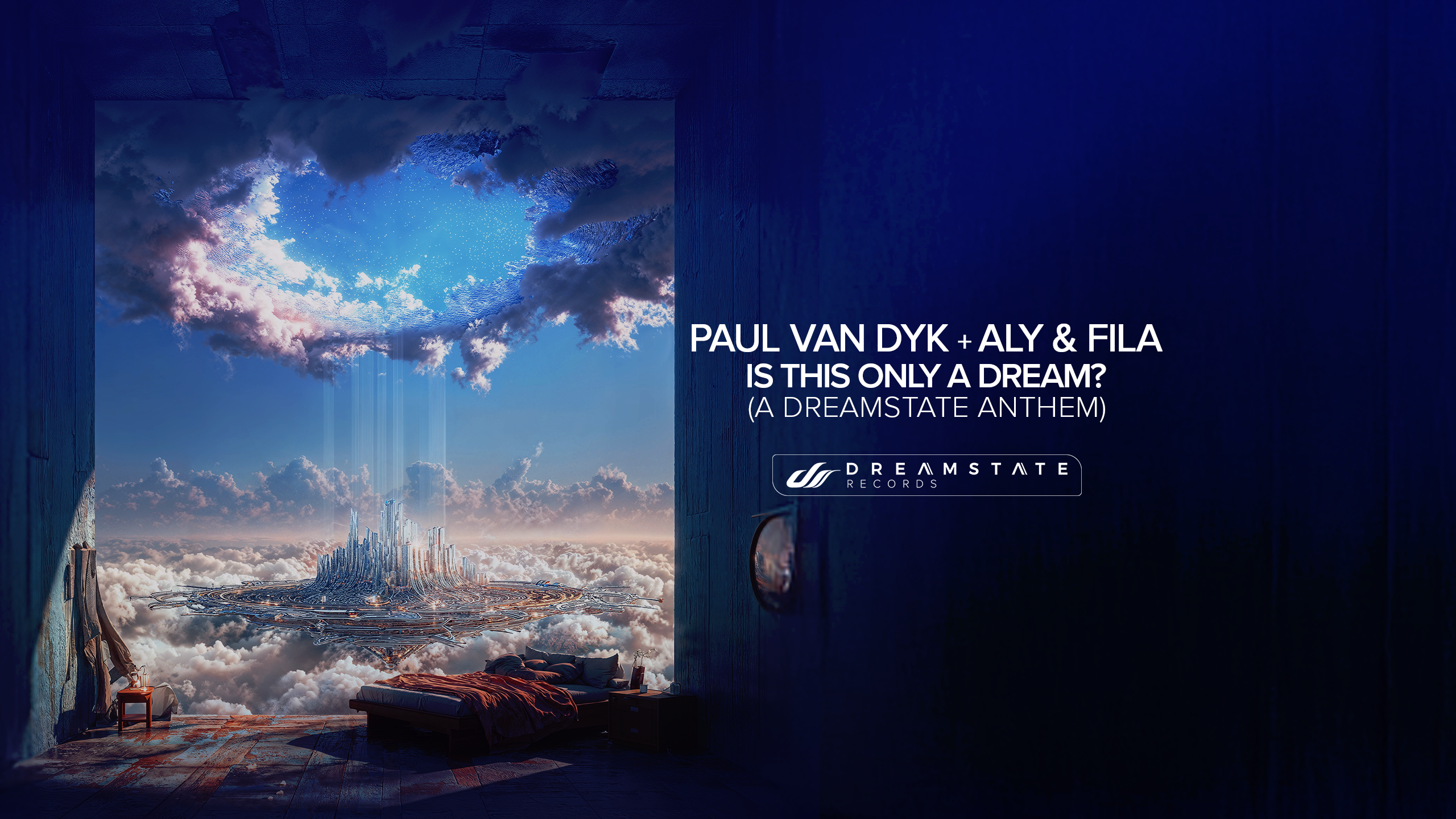 Paul van Dyk + Aly & Fila – Is This Only A Dream (The Official Dreamstate Anthem)