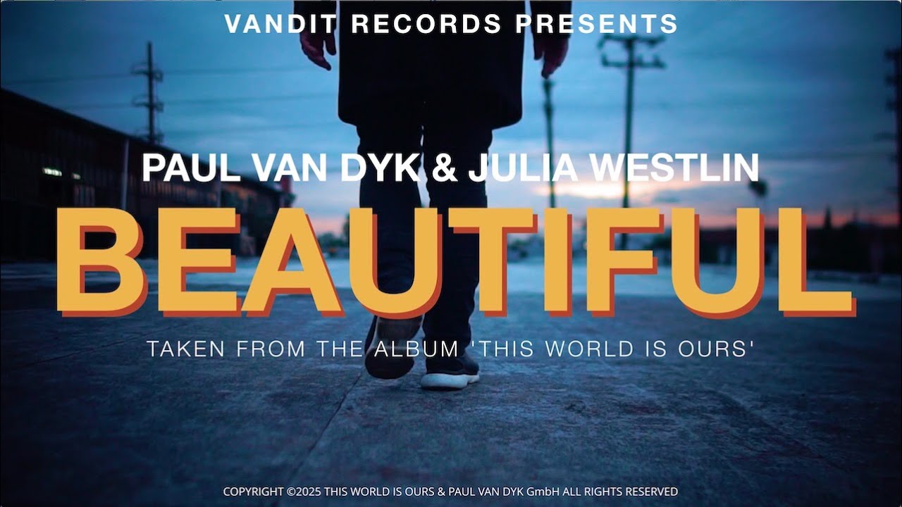 Paul van Dyk & Julia Westlin – Beautiful (Official Music Video)